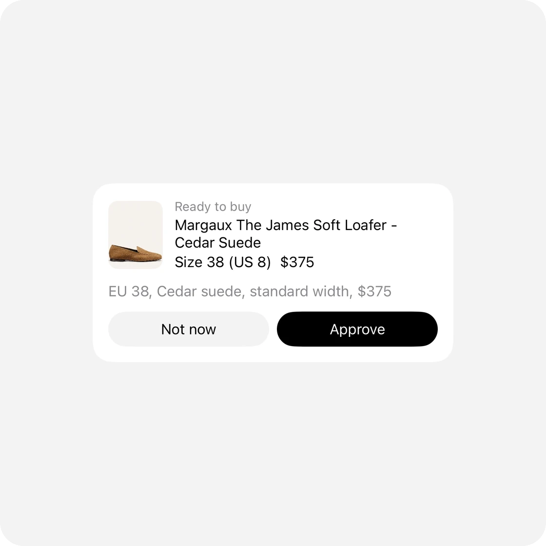 Soho’s approval card: Margaux’s James Soft Loafer in cedar suede, size 38 (US 8), $375, with Not now and Approve.
